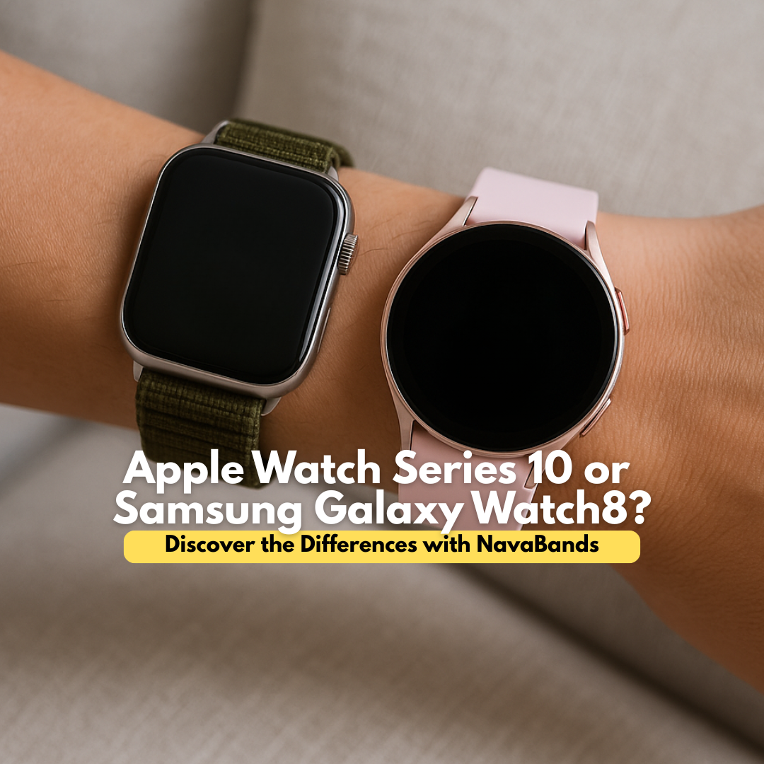 Side-by-side view of Apple Watch Series 10 and Samsung Galaxy Watch8 worn on the same wrist with text overlay promoting a comparison by NavaBands.