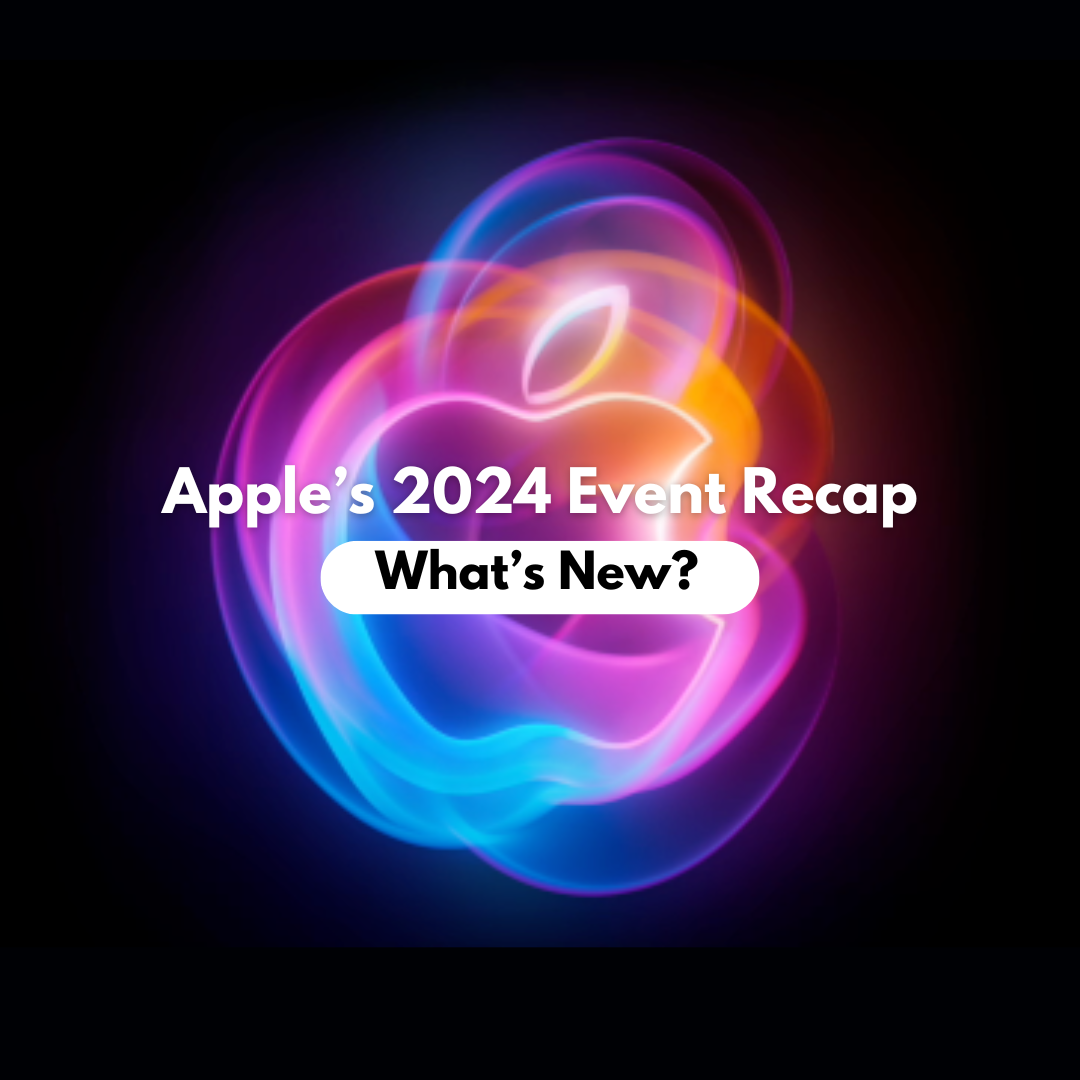 What's New from Apple? A Complete Recap of the 2024 Apple Event Nava