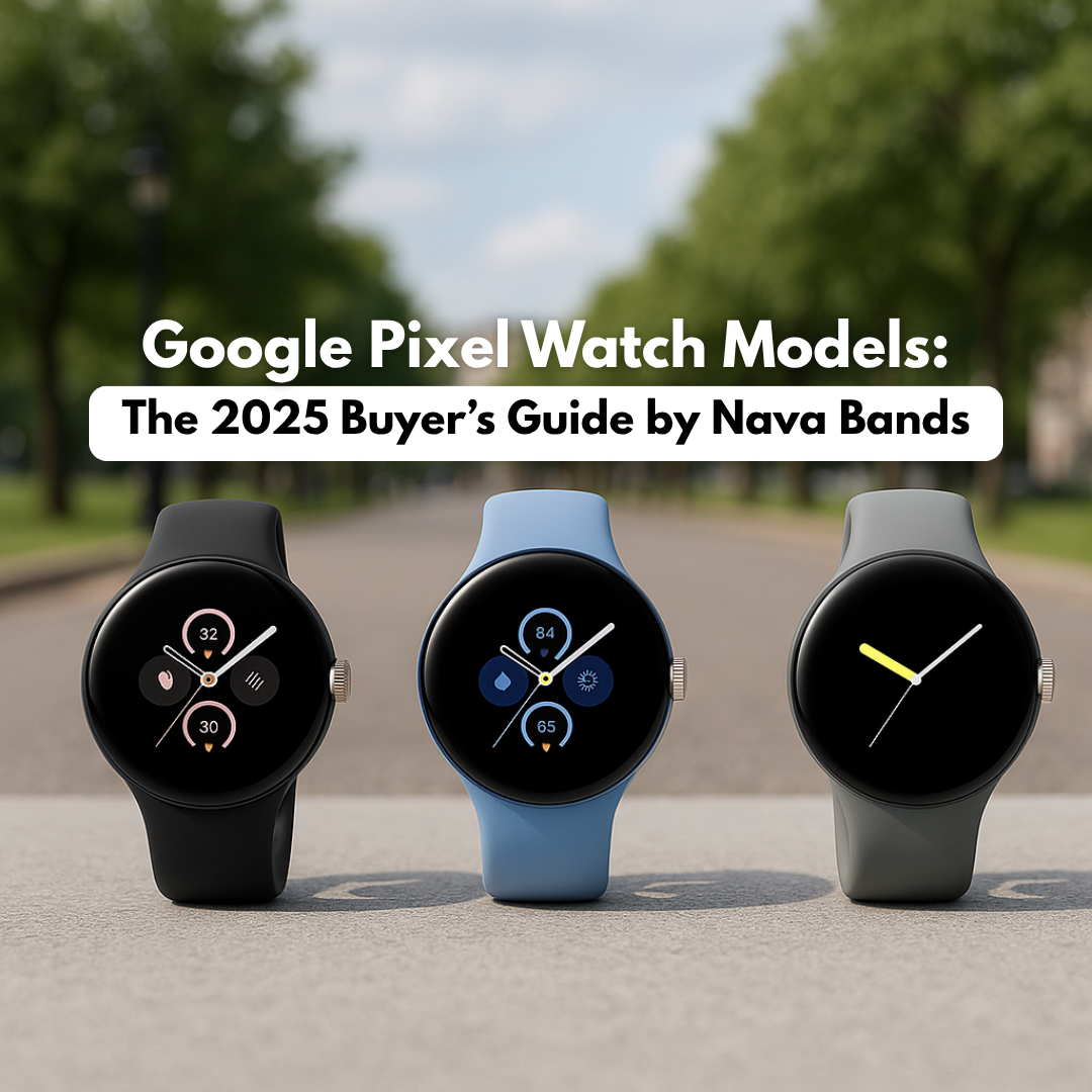 Three Google Pixel Watch models 1,2, and 3 on a paved surface with a blurred park background, with text reading 'Google Pixel Watch Models: The 2025 Buyer’s Guide by Nava Bands'.
